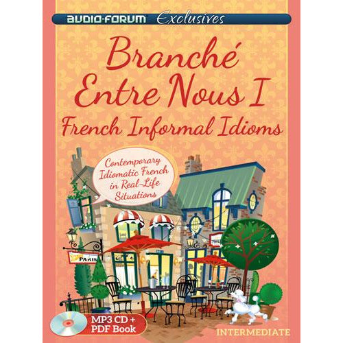 Branche Entre Nous 1 - French Informal Idioms (MP3/PDF)